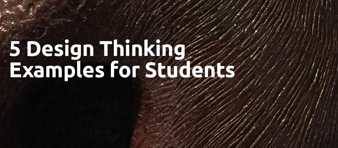 Design Thinking Project Examples For Students